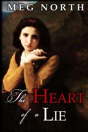 The Heart of a Lie de Meg North