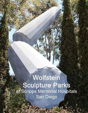 Wolfstein Sculpture Parks at Scripps Memorial Hospitals San Diego de Gerrit Greve