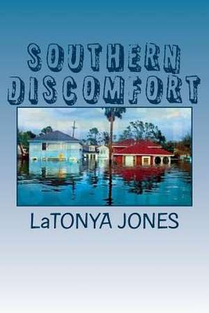 Southern Discomfort de Latonya Jones