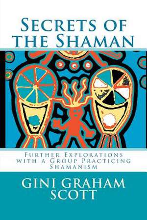 Secrets of the Shaman de Gini Graham Scott Phd