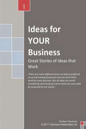 Ideas for Your Business de Graham J. Yeomans