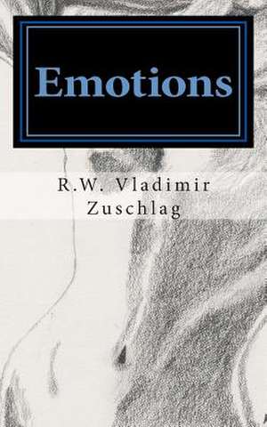 Emotions de MR R. W. Vladimir Zuschlag