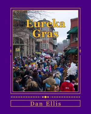 Eureka Gras de Dan Ellis