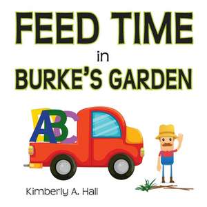 Feed Time in Burke's Garden de Kimberly A. Hall