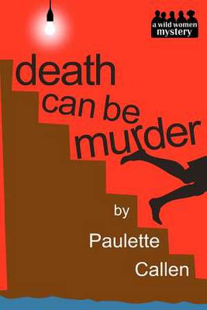 Death Can Be Murder de Paulette Callen