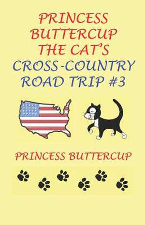 Princess Buttercup the Cat's Cross-Country Road Trip #3 de John L. Rolfe