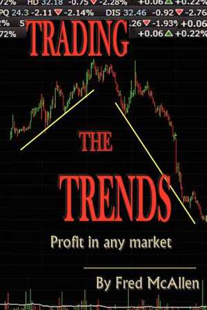 Trading the Trends de Fred McAllen