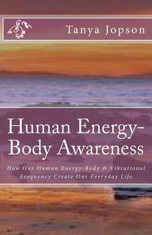 Human Energy-Body Awareness de Tanya Jopson