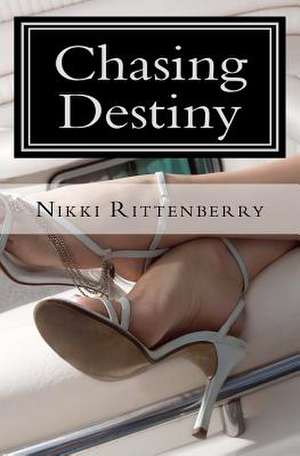 Chasing Destiny de Nikki Rittenberry