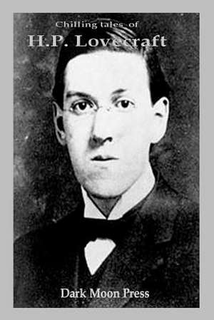 Chilling Tales of HP Lovecraft de H. P. Lovecraft