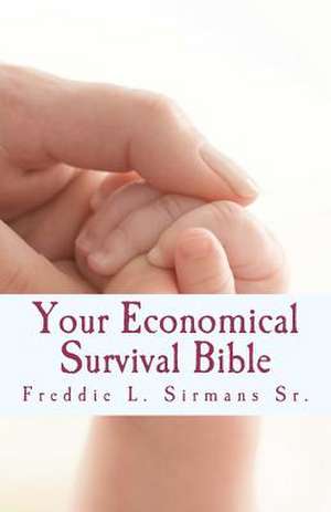 Your Economical Survival Bible de Sirmans Sr, Freddie L.