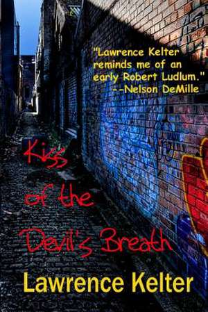 Kiss of the Devil's Breath de Lawrence Kelter