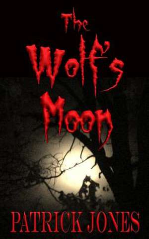 The Wolf's Moon de Patrick Jones