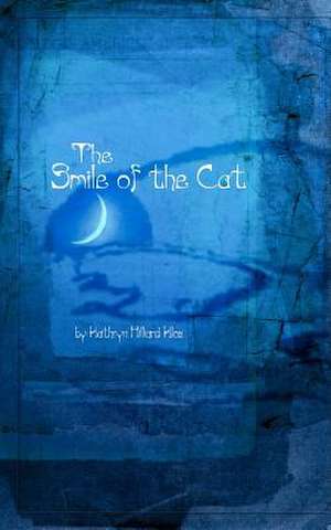 The Smile of the Cat de Kathryn Hilliard Klos