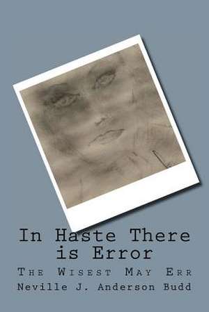 In Haste There Is Error de MR Neville J. Anderson Budd