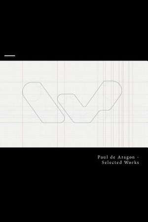 Paul de Aragon -Selected Works de Paul De Aragon