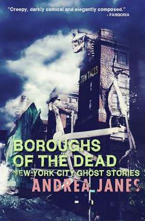 Boroughs of the Dead de Andrea Janes