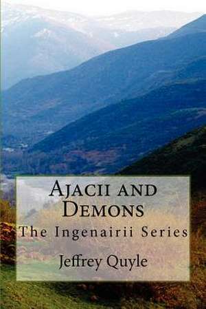 Ajacii and Demons de Jeffrey Quyle