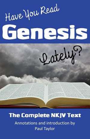 Have You Read Genesis Lately? de Paul F. Taylor