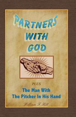 Partners with God de William F. Hill