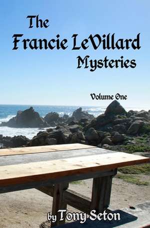 The Francie Levillard Mysteries de Tony Seton