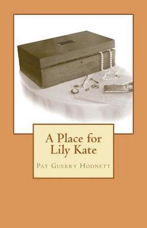 A Place for Lily Kate de Pat Guerry Hodnett