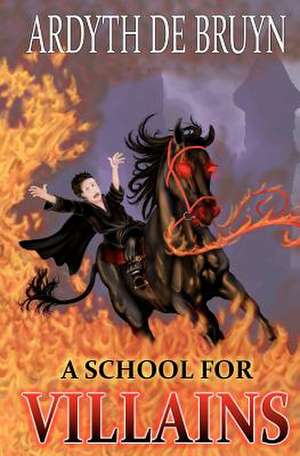 A School for Villains de Ardyth Debruyn