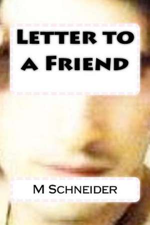 Letter to a Friend de M. P. Schneider