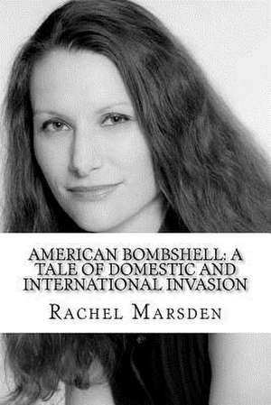 American Bombshell de Rachel Marsden