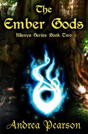 The Ember Gods (Kilenya Series, 2) de Andrea Pearson