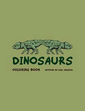 Dinosaurs Coloring Book de Karl Addison