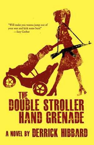 The Double Stroller Hand Grenade de Derrick Hibbard