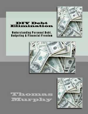 DIY Debt Elimination de Thomas Murphy