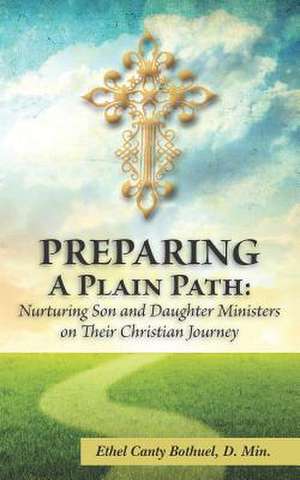 Preparing a Plain Path de D. Min Ethel Canty Bothuel