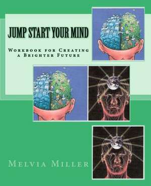 Jump Start Your Mind de Miller, Melvia F.