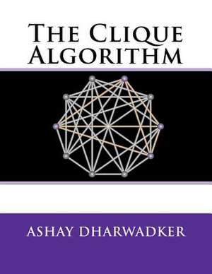 The Clique Algorithm de Ashay Dharwadker