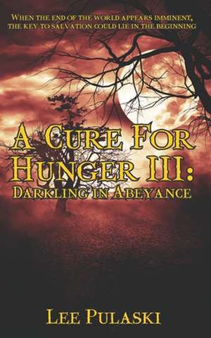 A Cure for Hunger III de Lee Pulaski