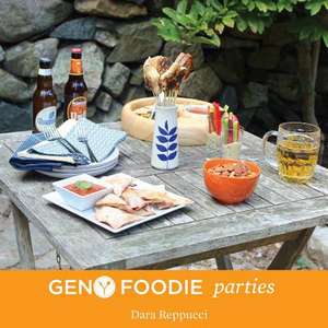 Gen y Foodie Parties de Dara Reppucci