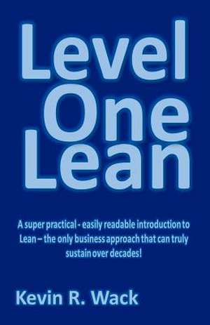 Level One Lean de MR Kevin R. Wack