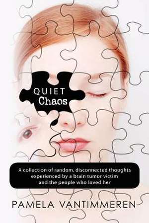 Quiet Chaos de Pamela Vantimmeren