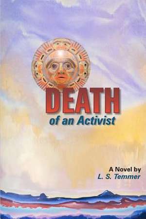 Death of an Activist de L. S. Temmer