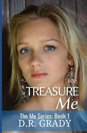 Treasure Me de D. R. Grady