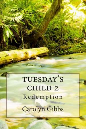 Tuesday's Child 2 de Carolyn Gibbs