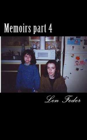 Memoirs Part 4 de Len Feder