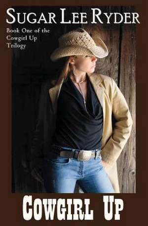 Cowgirl Up de Sugar Lee Ryder