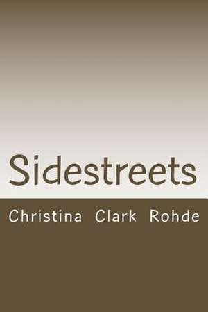 Sidestreets de Christina Clark Rohde