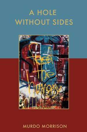 A Hole Without Sides de Murdo Morrison