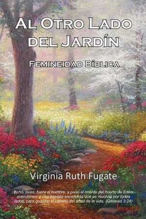 Al Otro Lado del Jardin de Virginia Ruth Fugate