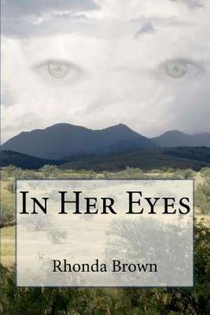 In Her Eyes de Rhonda Brown