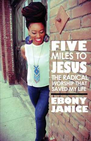 Five Miles to Jesus de Ebony Janice Moore